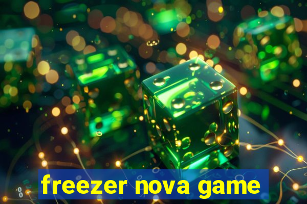 freezer nova game